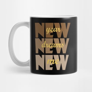 New Year New Dreams New Me Mug